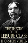 The Theory of the Leisure Class