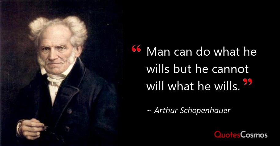 Man Can Do What He Wills But He Arthur Schopenhauer Quote