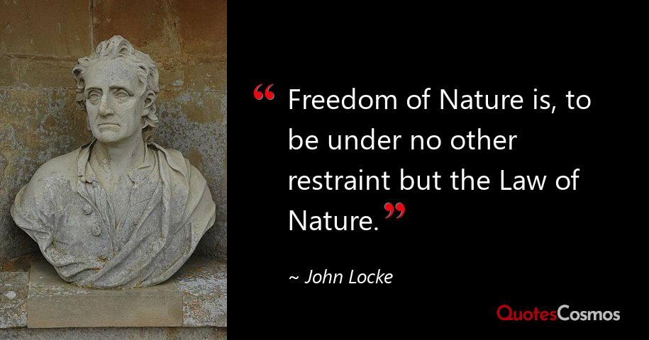 Freedom of is, to be John Locke