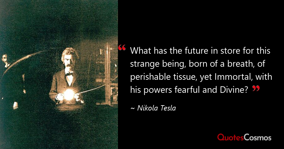 What Has The Future In Store For This Nikola Tesla Quote