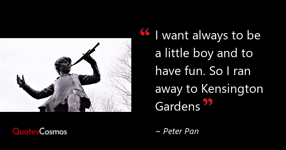 Peter Pan Little Boy Quote I Want Always To Be A Little Boy And To…” Peter Pan Quote