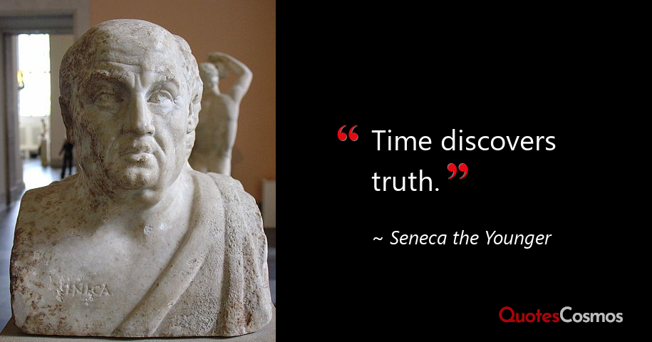 Seneca The Younger Quotes Time Discovers Truth.” Seneca The Younger Quote