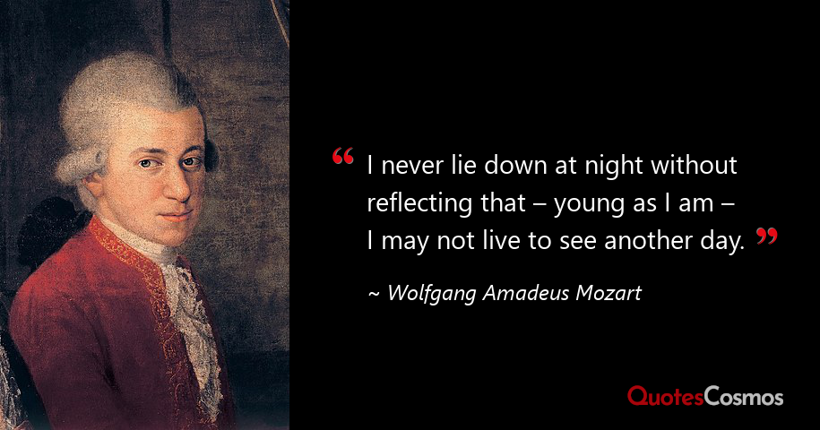 “I never lie down at night…” Wolfgang Amadeus Mozart Quote